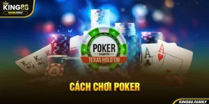 Hướng dẫn cách chơi poker chi tiết cho người mới