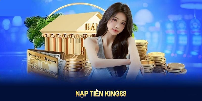 Các thao tác nạp tiền bằng thẻ cào tại King88