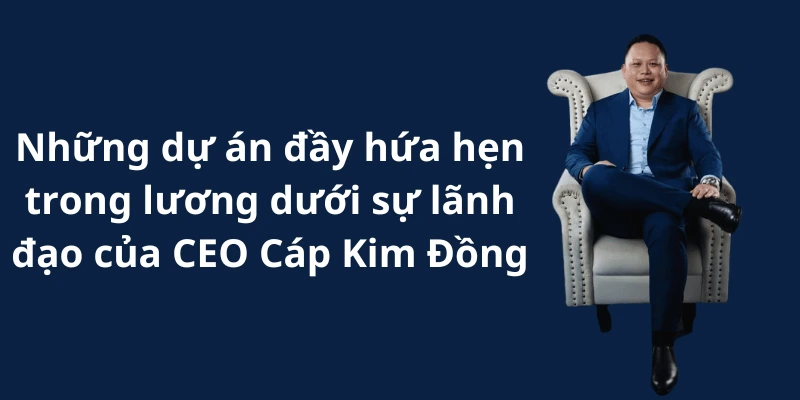 Các dự án hứa hẹn trong tương lai của chúng tôi đang được chờ đợi và mong đợi