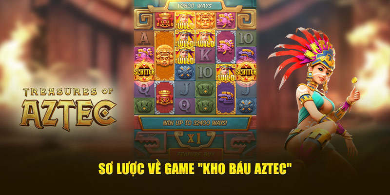 Sơ lược về game "Kho Báu Aztec"